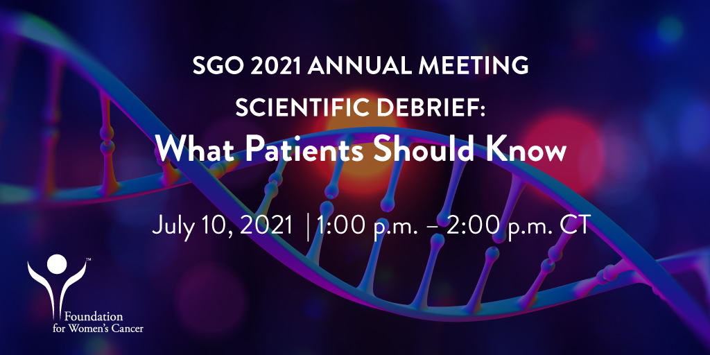 SGO_org's tweet photo. Next week, the Foundation for Women's Cancer (@GYNCancer) will host a webinar entitled "SGO 2021 Annual Meeting Scientific Debrief: What Patients Should Know" on July 10, 2021 at 1:00pmCT | 2:00pm ET! Join the discussion and register today! https://t.co/yPB45eE6WF https://t.co/z4W20V5qBL