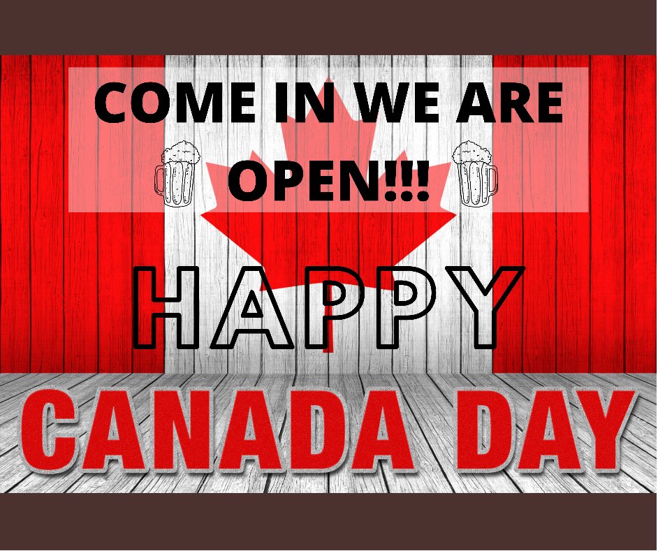 Happy Canada day everyone!  We are open from 3-8pm today, serving cold beer.