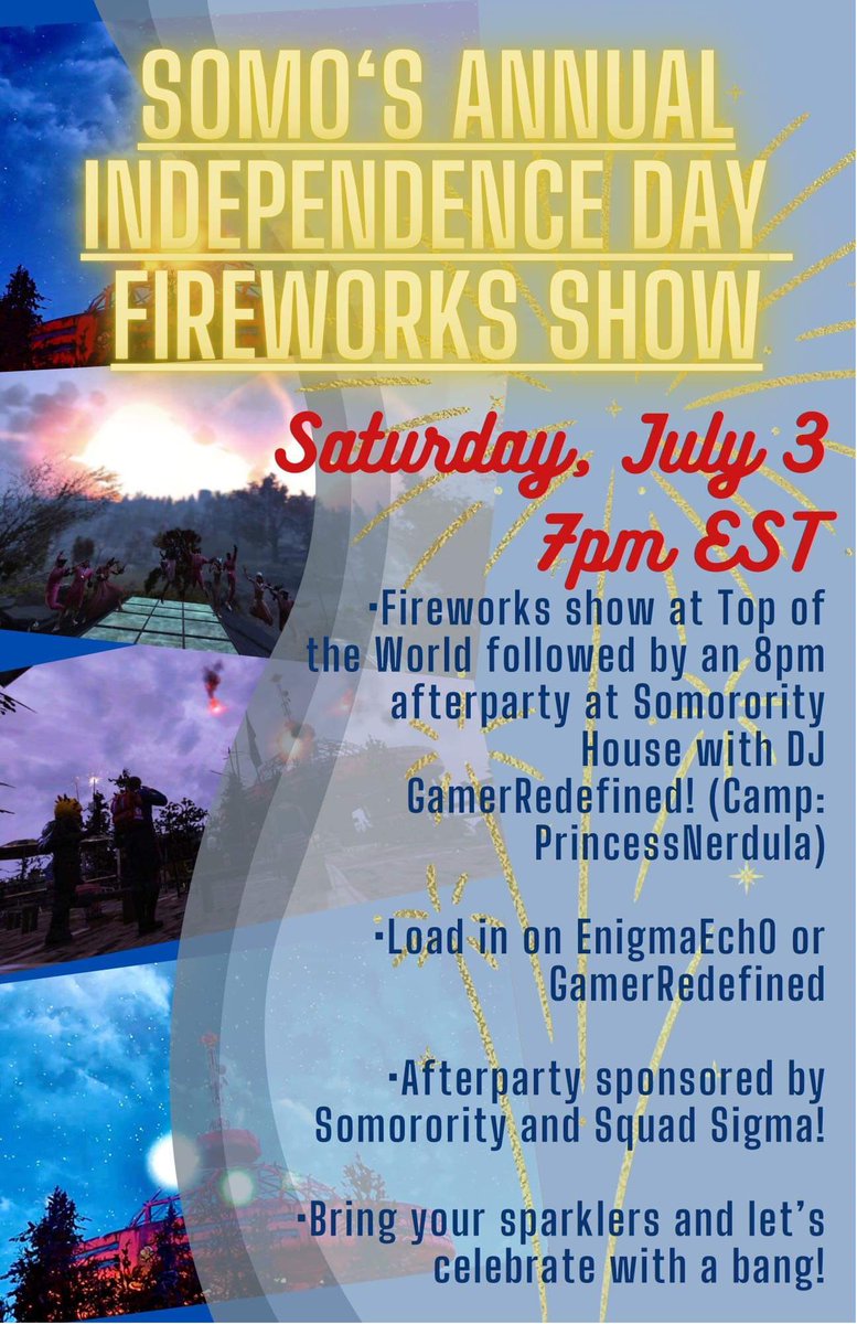 Join the <a href="/SomoCommunity/">SOMOCommunityTimes</a> This Saturday for our annual Fourth of July celebration at the top of the world followed by a bash at Somorority celebrating the tireless efforts of Squad Sigma, Tune in to twitch.tv/gamerredefined and come join us in world
