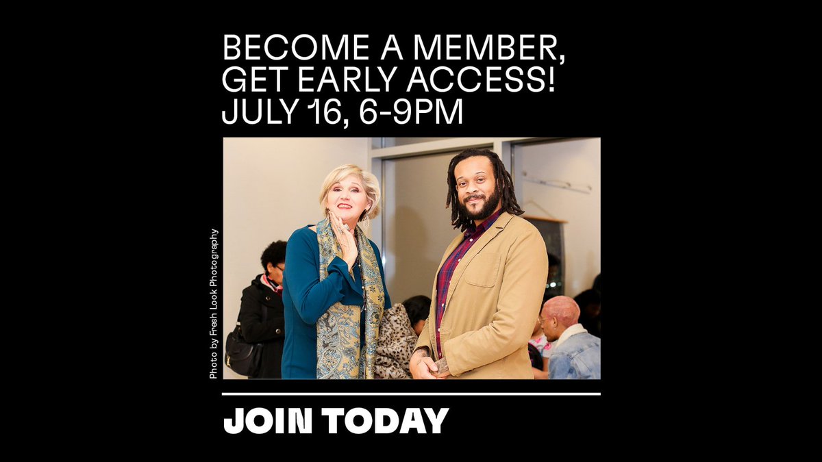 Become a member, get early access! July 16, 6-9PM. Join today. Image of a woman and man attending an art opening. Photo by Fresh Look Photography.