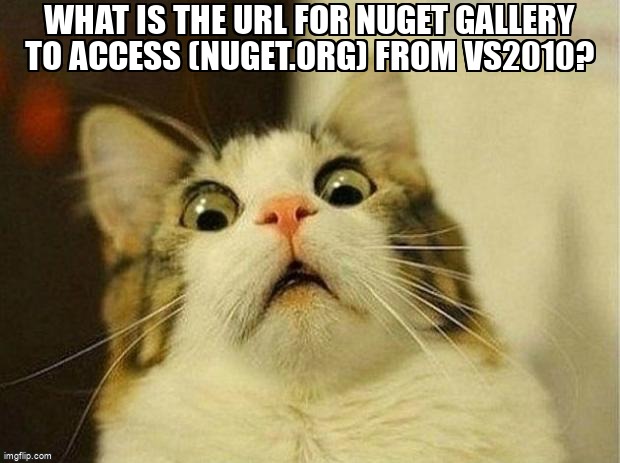 overflow_meme's tweet image. What is the URL for NuGet Gallery to access (nuget.org) from VS2010? stackoverflow.com/questions/5693… #visualstudio2010 #dotnet #nuget