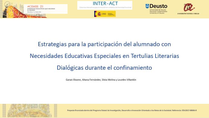 Estrategias para la participación del alumnado con Necesidades Educativas Especiales en Tertulias Literarias Dialógicas durante el confinamiento <a href="/garazi_alvarez/">Garazi Álvarez Guerrero</a>, Aitana Fernández, Lourdes Villardón <a href="/deustoINTERACT/">INTER-ACT</a> #CIMIE21 #EducaciónInclusiva