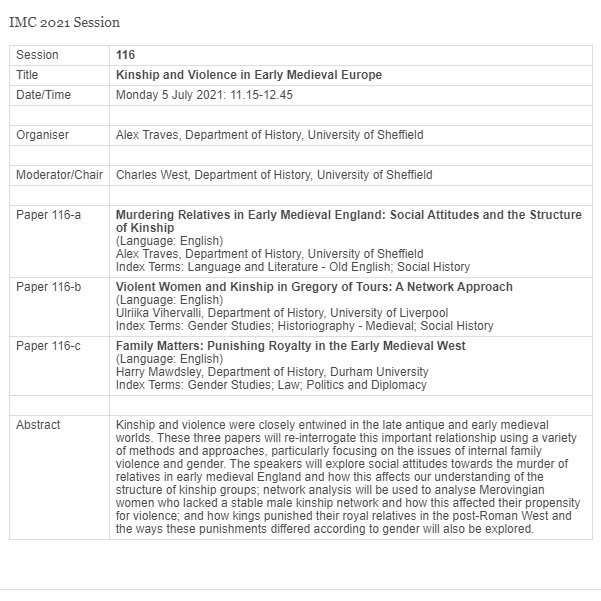 Alex_Traves's tweet photo. Looking forward to our #IMC2021 session on Monday, where myself, @MawdsleyHarry and Ulriika Vihervalli will be sharing some of our research on kinship and violence in the early middle ages, chaired by @Pseudo_Isidore - should be a great session so come along if interested! #s116 https://t.co/LEitKd95JO