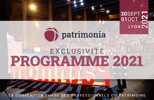 [#PATRIMONIA2021] Conférences, Débats d’experts, Conseils de Pros, Digital Factory, Podium : Patrimonia vous dévoile en exclusivité son programme 2021 avec une centaine de prises de parole durant les deux jours de la Convention !