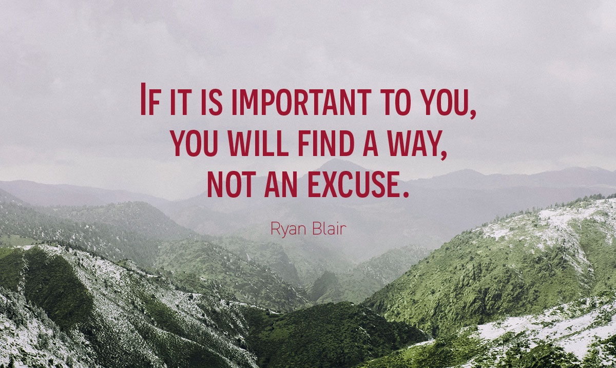 “If it is important to you, you will find a way, not an excuse.” - Ryan Blair #timemanagement #productivity #team #smallbusiness #operationalmanagement #Motivation adigitalme.co.uk