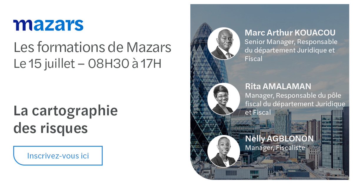 Mazars en Côte d’Ivoire organise le 15 juillet à Abidjan , une session de formation sur le thème: Cartographie des risques fiscaux.

Délai d'inscription : 13 juillet 
Contact: Coralie ANGORA, formation@mazars.ci  
Formation payante
Lien d'inscription : forms.office.com/Pages/Response…