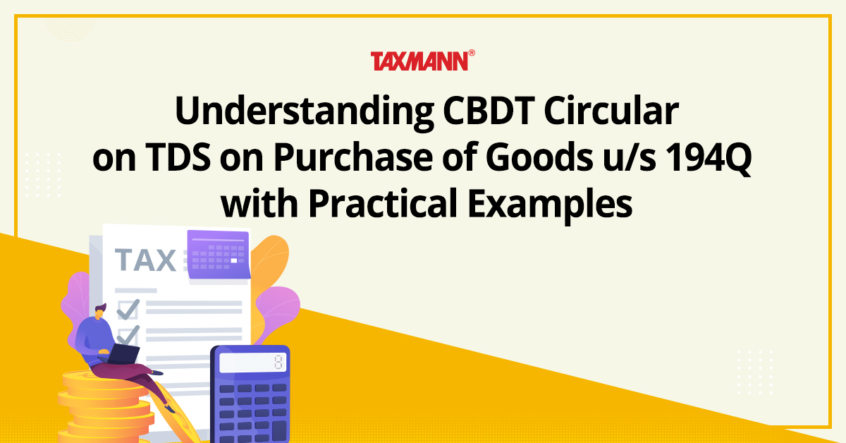 taxmannindia's tweet photo. #TDS #Section194Q Update!
In this Article, all the guidelines contained in CBDT Circular regarding practical implementation of TDS provisions on purchase of goods u/s 194Q has been lucidly explained by the author with the help of practical & easy to understand examples.
(1/4) https://t.co/U9ovszztgu