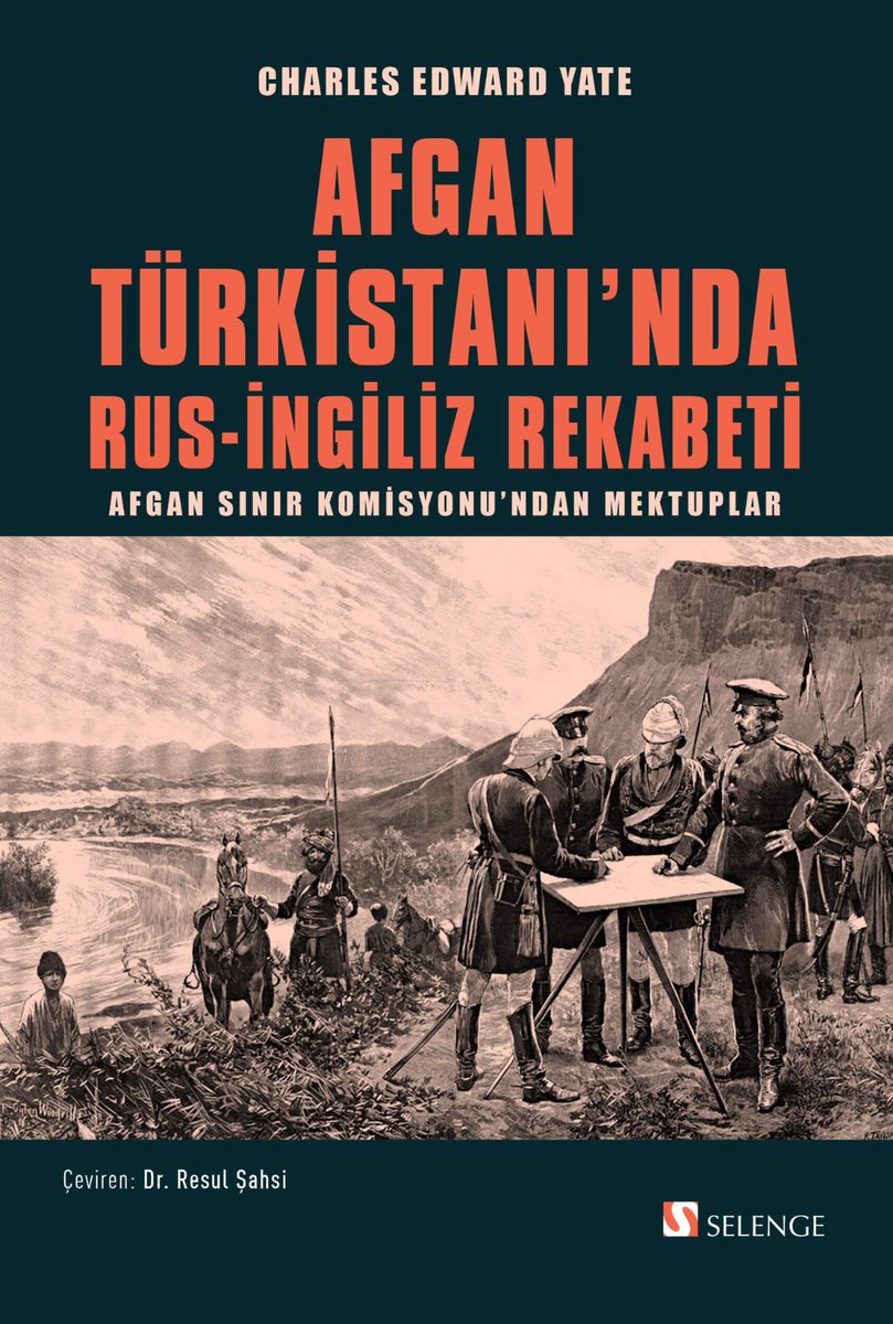 genel_turk's tweet photo. YENİ KİTAP 📕📘📗📙
Afgan Türkistanı'nda Rus-İngiliz Rekabeti (Afgan Sınır Komisyonu'ndan Mektuplar) - Charles Edward Yate - çev. Resul Şahsi
@selengeyayinevi
#geneltürktarihi #GTT #türktarihi #türkler #türkler #türkistan #turkistan #barthold #vvbarthold #ortaasya #tarih https://t.co/O84rMLTDD0