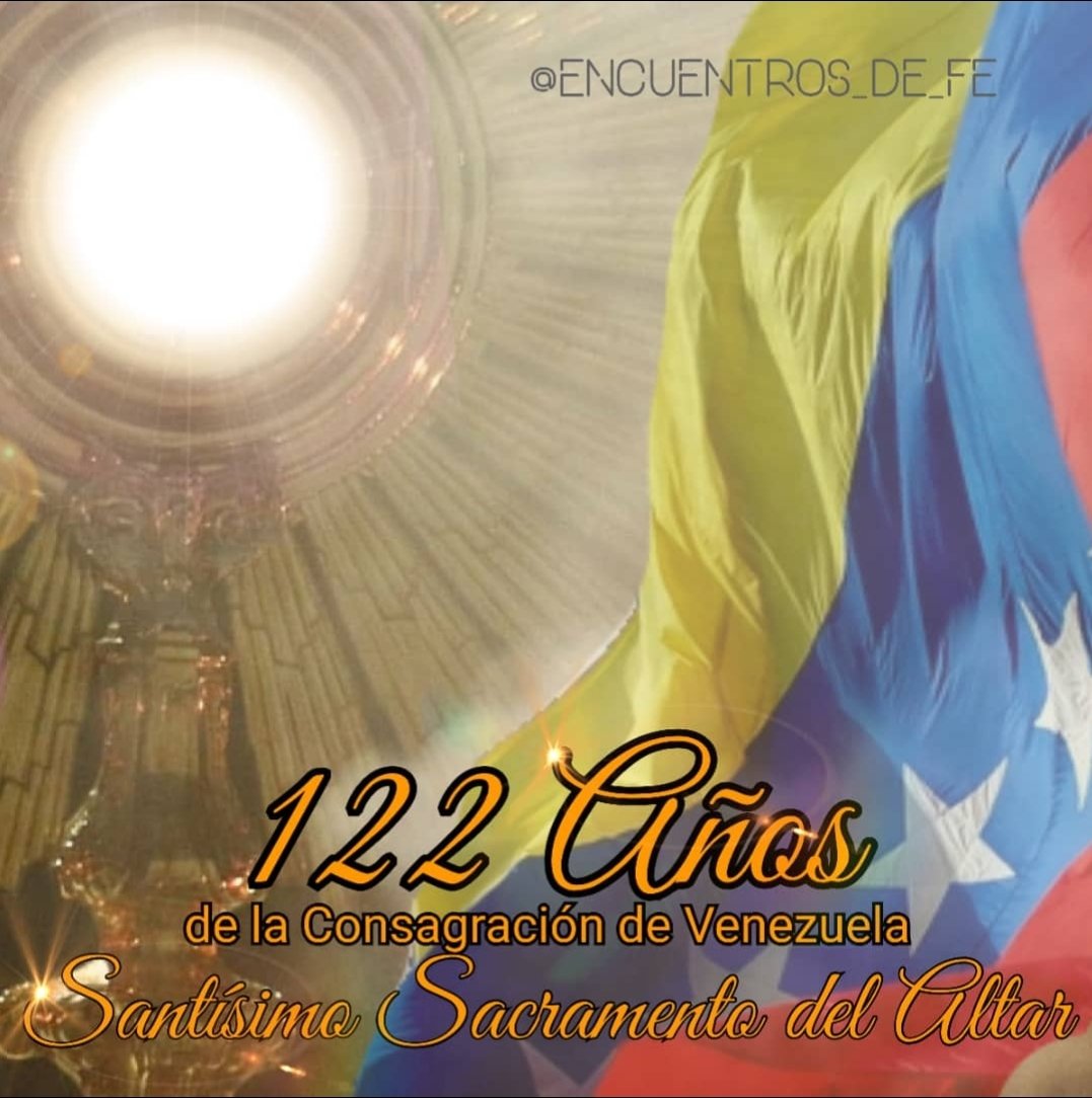 FeEncuentros's tweet photo. Hoy celebramos el 122 aniversario de la Consagración de Venezuela al Santísimo Sacramento del Altar #EncuentrosDeFe https://t.co/By1kXFbUBY