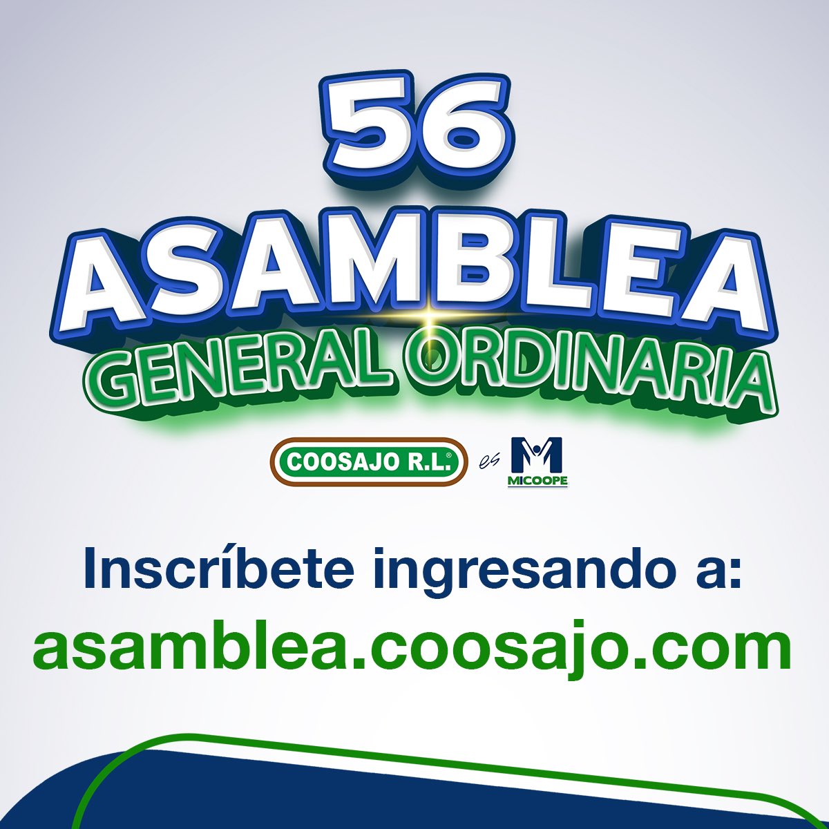 La oportunidad de participar en la 56 ASAMBLEA GENERAL DE ASOCIADOS de COOSAJO es MICOOPE ha llegado, inscríbete en asamblea.coosajo.com
