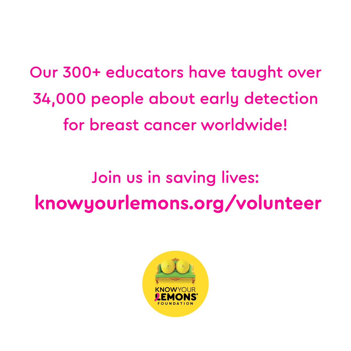 We now have 300+ #volunteer #educators on every continent, and together they have taught over 34,000 people about #breasthealth! If YOU want to join this #global team of volunteers, sign up here: knowyourlemons.org/lemonista

#breastcancer #breastcancerawareness #empowerment #health