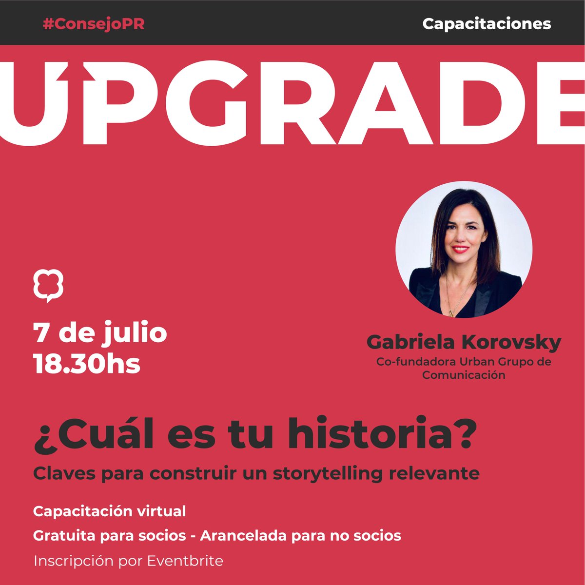 UPGRADE te invita a un nuevo encuentro sobre Storytelling, llamado “¿Cuál es tu historia?” a cargo de Gabriela Korovsky, experta en comunicación y sustentabilidad y socia-fundadora de la consultora Urban Grupo de Comunicación. 
📆El próximo miércoles, 7 de julio a las 18.30 hs.