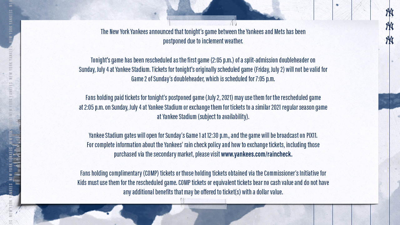 New York Yankees on Twitter: "Tonight's game has been postponed due to  inclement weather and will be made up as the first game of a  split-admission doubleheader on Sunday, July 4 at