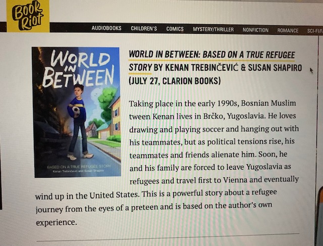 Susanshapironet's tweet photo. β€οΈ @bookriot for calling #worldinbetween powerful & a must-read thanks to @SWekstein Kenan & Lynne Polvino coming out July 27 from @ClarionBooks @HMHCo Harcourt #mg #middlegradebooks #novel #immigration #bosnia #muslim #yugoslavia #connecticut #america https://t.co/Rrzpjm3Uk0