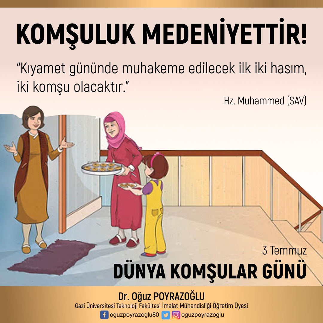 oguzpoyrazoglu's tweet photo. KOMŞULUK MEDENİYETTİR!
“Kıyamet gününde muhakeme edilecek ilk iki hasım,
iki komşu olacaktır.”
Hz. Muhammed (SAV)
3 TEMMUZ DÜNYA KOMŞULAR GÜNÜ
#Ankara #Osmaniye #Etimesgut #OVEA #TEKEV #OBADER #ÖNKUZU #İşinÖzüİnsan #İşinÖzüİyilik #Ankara2023Hareketi #Osmaniye2023Hareketi https://t.co/0eqC484zL7
