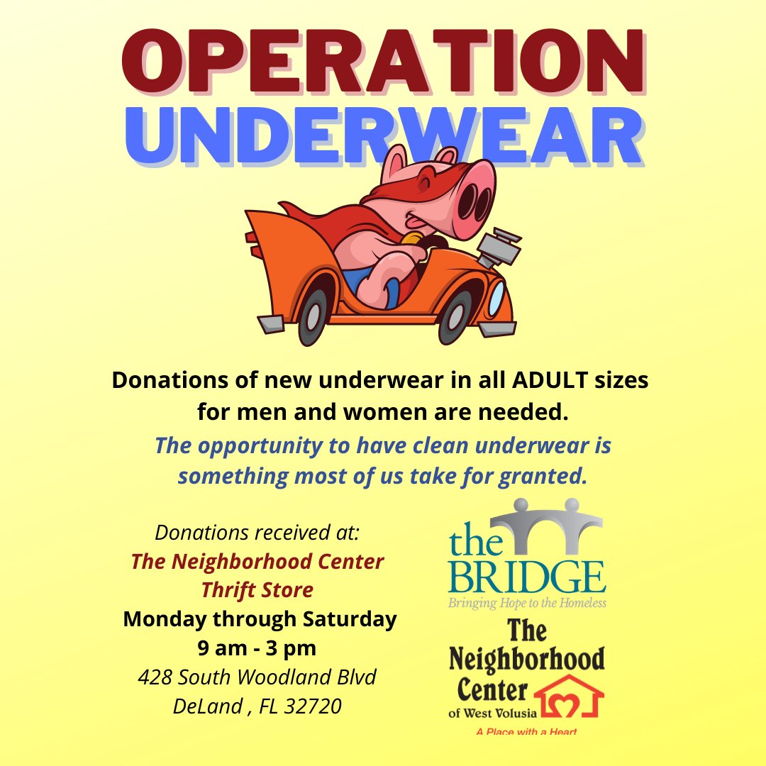 The opportunity to have clean underwear is something most of us take for granted. Donations of new underwear in all ADULT sizes for men and women are needed. 
Donations received at: The Neighborhood CenterThrift Store Monday - Saturday 9 am - 3 pm 428 South Woodland Blvd DeLand