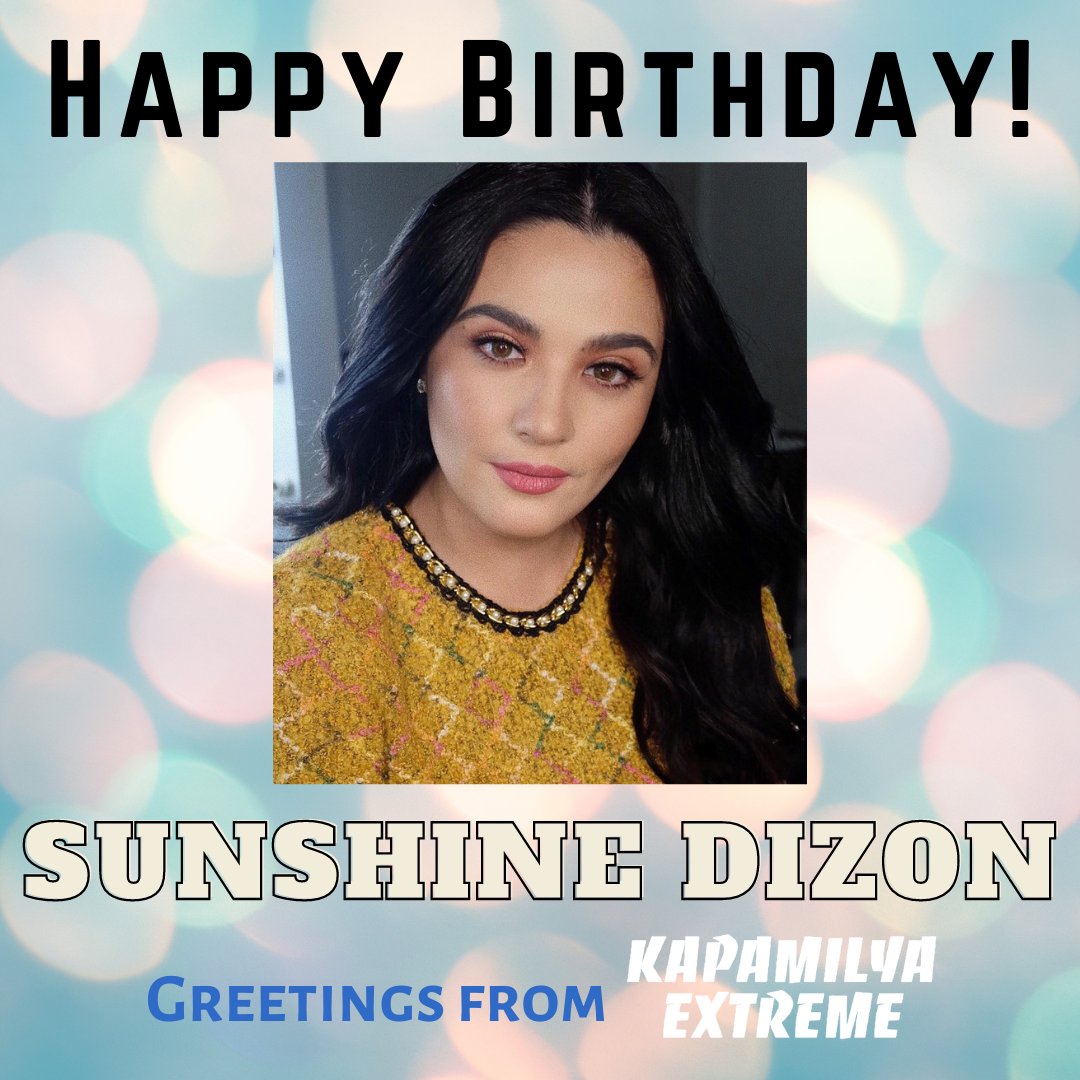 Happy Birthday    SUNSHINE DIZON STILLSHINES AT 38 