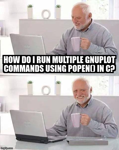 overflow_meme's tweet image. How do I run multiple GNUplot commands using popen() in C? stackoverflow.com/questions/6823… #c #popen #gnuplot