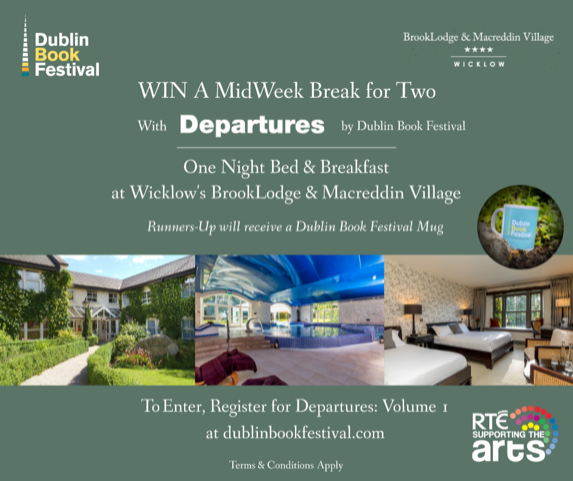 WIN with <a href="/DublinBookFest/">Dublin Book Festival</a> 📚 | #RTESupportingtheArts

Win a midweek break for two bed and breakfast at Wicklow’s  BrookLodge &amp; <a href="/Macreddin/">The BrookLodge</a> Village.

To enter sign up for Departures by <a href="/DublinBookFest/">Dublin Book Festival</a>
👉 ow.ly/647l50FkVPz + like and share this post. 

Good luck ⭐