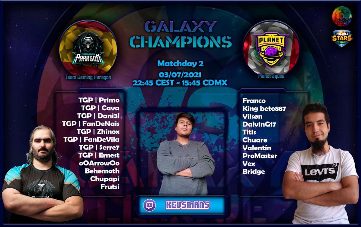 Dos de los mejores equipos del momento se enfrentan en la segunda jornada de la Galaxy Champions.

<a href="/TG_Paragon/">Team Paragon</a> vs <a href="/PlanetSquad/">Planet Squad</a> 

¿Quién conseguirá los 3 puntos?
Ya en directo en twitch.tv/kevsmans