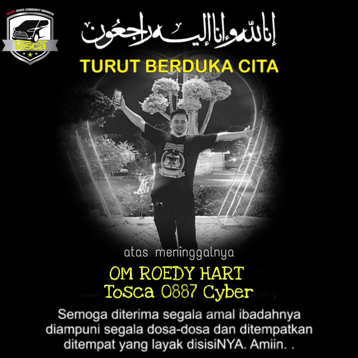 ToscaCyber's tweet photo. Innalillahi wa inalillahi rojiun, kami keluarga Tosca Chapter Cyber mengucapkan turut berduka cita yg sedalam dalamnya, semoga semua amal ibadah & amal baik beliau dapat di terima di sisi Allah Swt, Aamiin, buat keluarga yg di tinggalkan semoga di beri ketabahan #toscaonefamily https://t.co/imTtyMq6tf