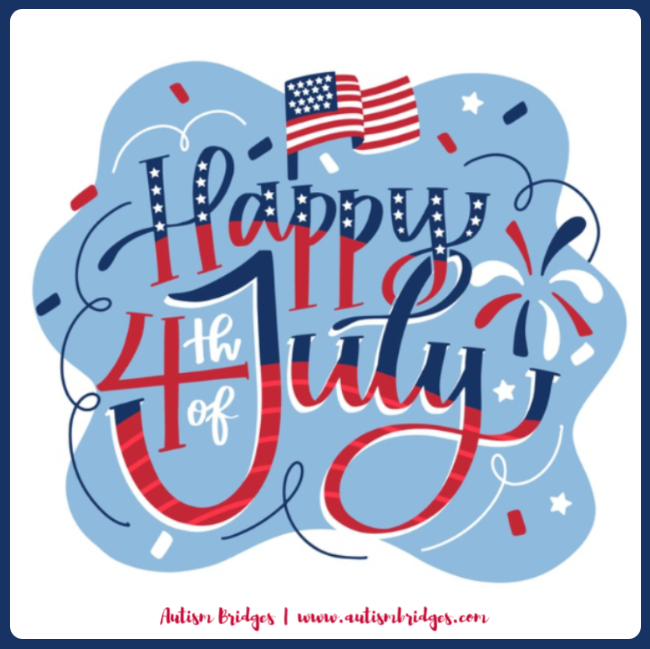 AutismBridgesNE's tweet photo. We hope you and your family enjoy the 4th of July holiday! https://t.co/akE1W8z5eQ