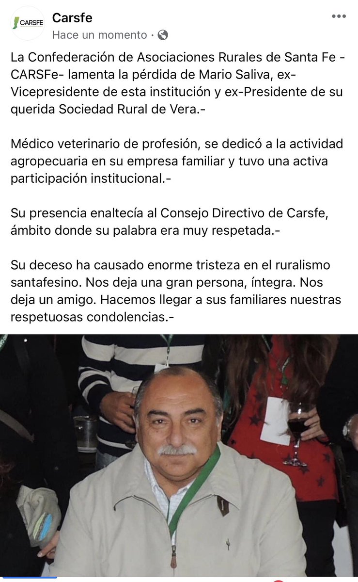 CARSFe lamenta la pérdida de Mario Saliva, ex Vicepresidente de esta institución y ex Presidente de Soc Rural de Vera.
Su deceso ha causado enorme tristeza. Nos deja una gran persona, íntegra. Nos deja un amigo. Hacemos llegar a sus familiares nuestras respetuosas condolencias.