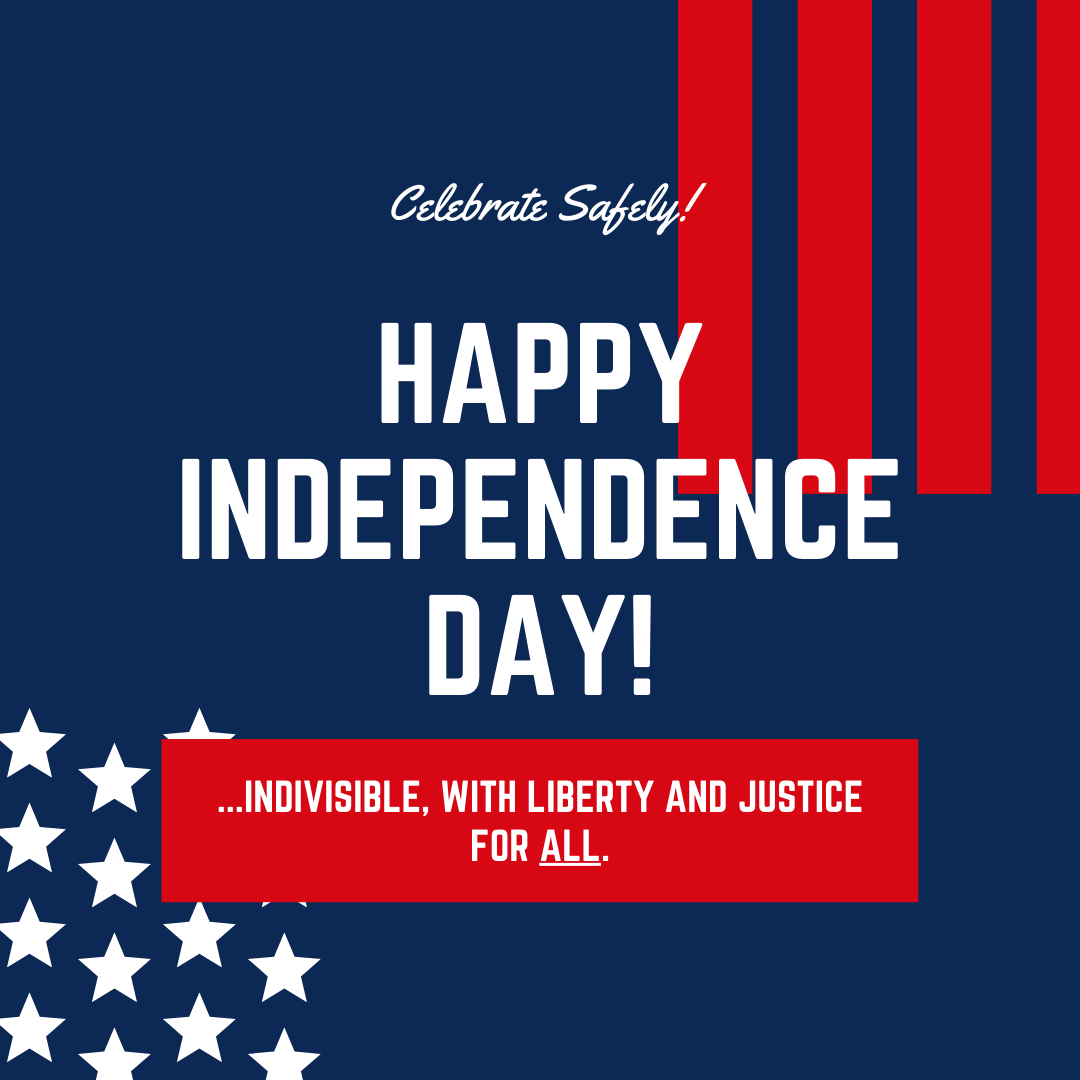On this #4thofJuly, let's continue to promote equality and justice for ALL! Celebrate safely!