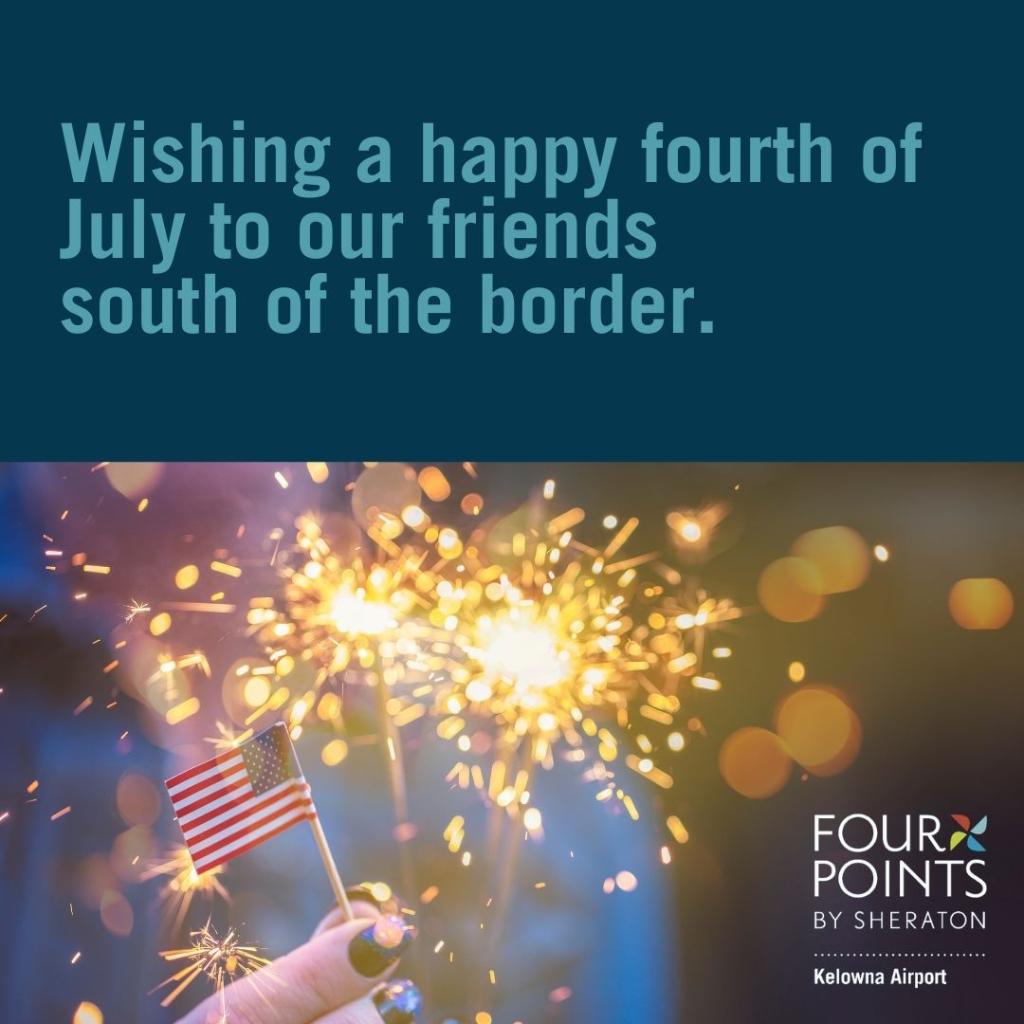 Today we wish a Happy Fourth of July to our friends south of the border – we look forward to welcoming you back soon! 

#FourPointsYLW #FourPointsKelowna #IndependanceDay #FourthofJuly #ThompsonOkanagan