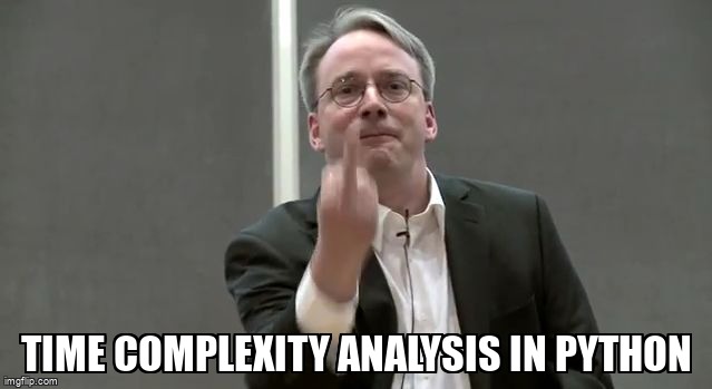 overflow_meme's tweet image. Time complexity analysis in python stackoverflow.com/questions/6824… #bigo #timecomplexity #spacecomplexity #python3x