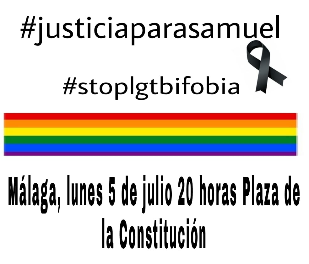 #Malaga Este lunes #5julio nos concentraremos para pedir #JusticiaParaSamuel asesinado este sábado en A Coruña en un posible crimen #LGTBIfóbico así como apoyar a su familia y amigxs. #StopLGTBIfobia #LGBTI #LGTBIfobia #Málaga