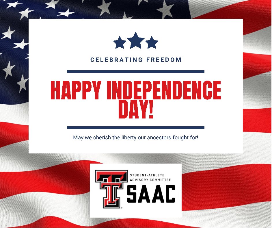 TexasTechSAAC's tweet image. Happy #IndependenceDay from us here at SAAC! 🇺🇸
