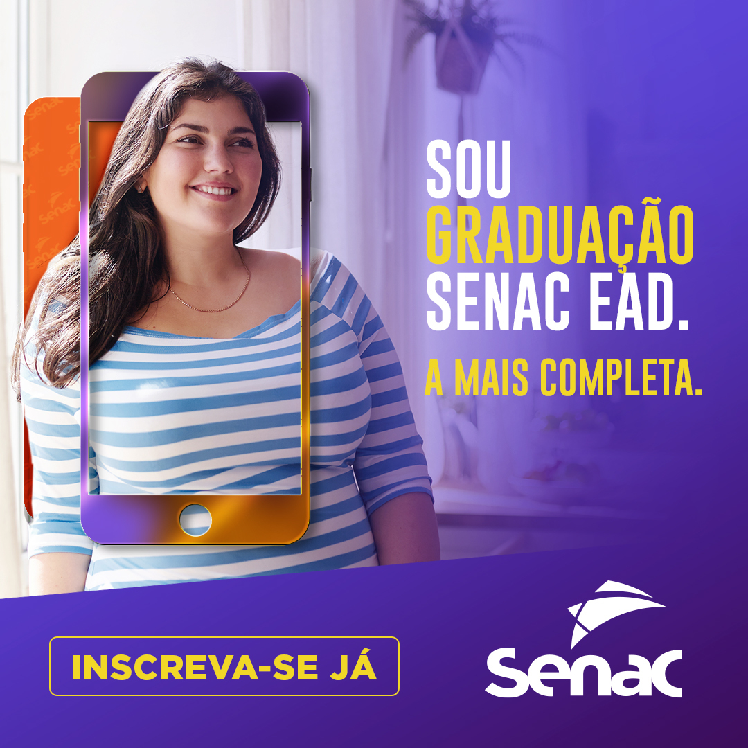 Sua vontade de aprender vai levar você mais longe. Faça a Graduação Senac EAD,
com a qualidade de ensino Senac e diploma com a mesma validade do curso presencial.
Inscreva-se já. Acesse: ead.senac.br/graduacao/ #SouSenacEAD
#SouGraduaçãoSenacEAD