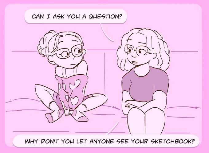 "Why don't you show your sketchbook?" 
(1/2) 
