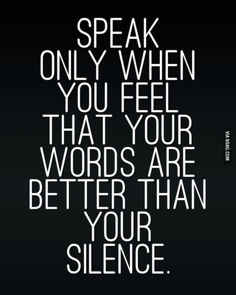 When you speak your words. When you speak your words. Peter. Quotes about silence girl. When you speak your words.
