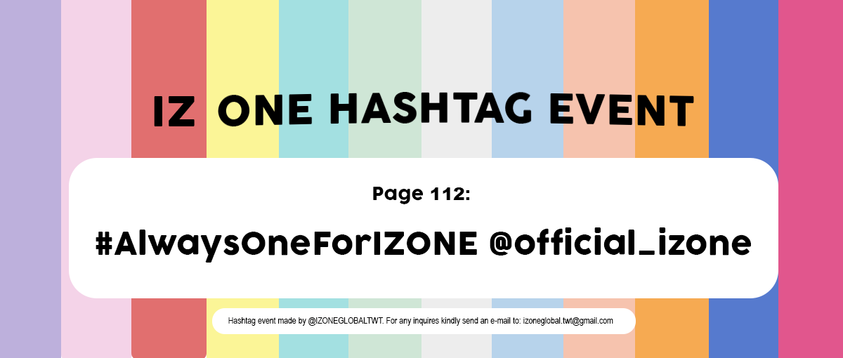 IZONEGLOBALTWT's tweet photo. 📖 IZ*ONE SUPPORT HASHTAG EVENT

Page 112:
#AlwaysOneForIZONE

Us, who will always be one 
My heart is beating, 
Like that moment when we met for the first time

Please send supportive messages to @official_izone with the hashtag! https://t.co/tZ37IWKo3r