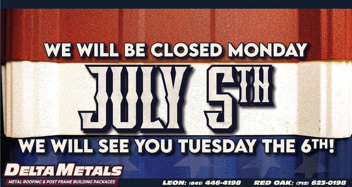Delta Metals will be closed tomorrow July 5th for our company holiday! We will see you on Tuesday the 6th!

#deltametals #metalroofing #postframebuilding #metalbuildings