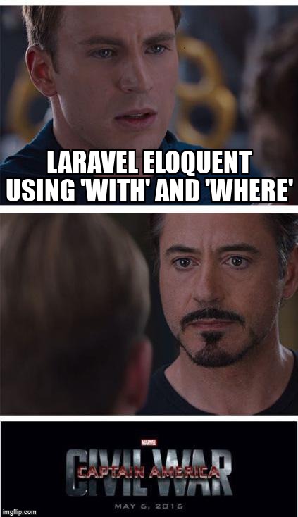 overflow_meme's tweet image. Laravel Eloquent using &apos;with&apos; and &apos;where&apos; stackoverflow.com/questions/4517… #laravel54 #eloquent