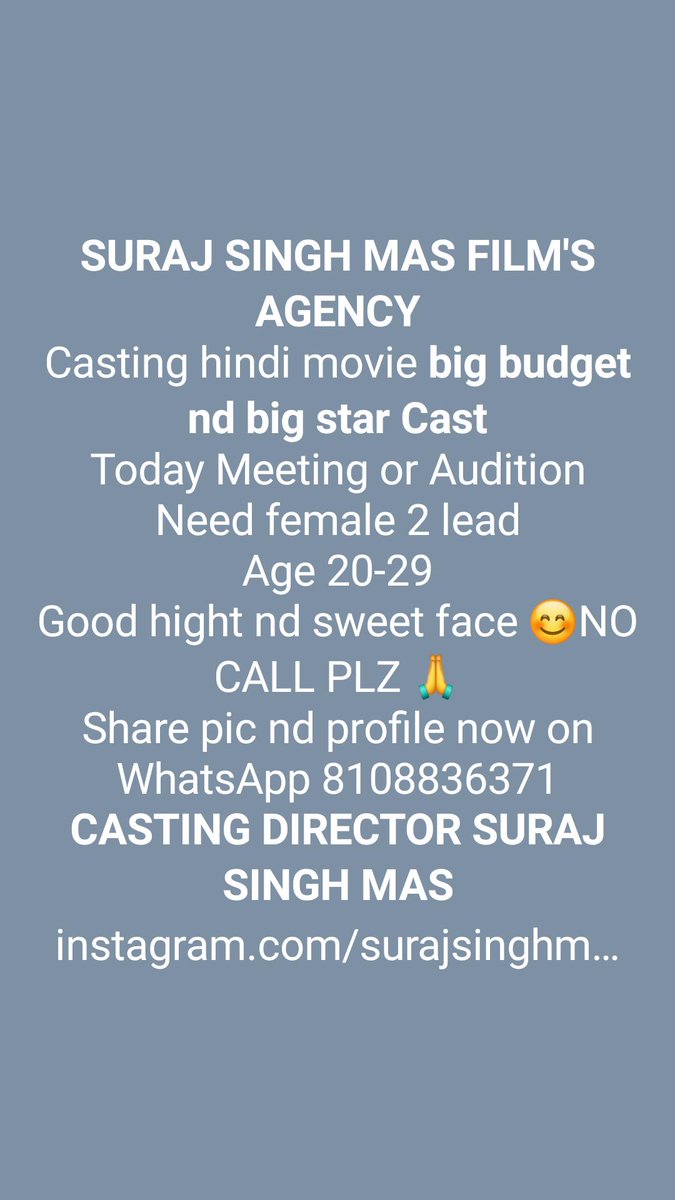 *SURAJ SINGH MAS FILM'S AGENCY* Casting hindi movie *big budget nd big star Cast* Today Meeting or Audition Need female 2 lead Age 20-29 Good hight nd sweet face 😊NO CALL PLZ 🙏 Share pic nd profile now on WhatsApp 8108836371 instagram.com/surajsinghmas?…