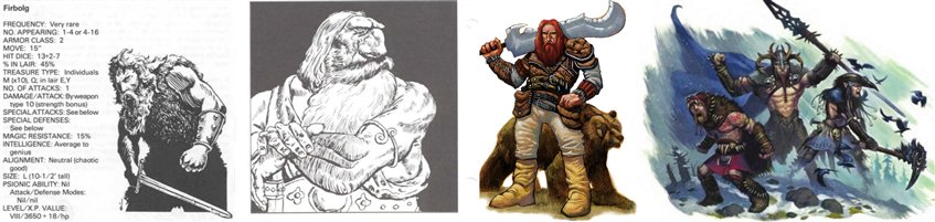 I'm not crazy about the evolution of firbolgs. Weren't they Viking giants at one point? 