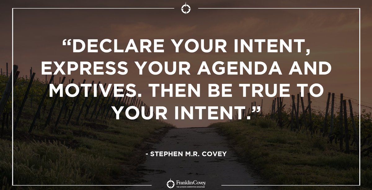 'Declare your intent, express your agenda and motives. Then be true to your intent.' - Stephen M. R. Covey #SpeedOfTrust #Trust #Leadership #ProfessionalDevelopment #QOTD