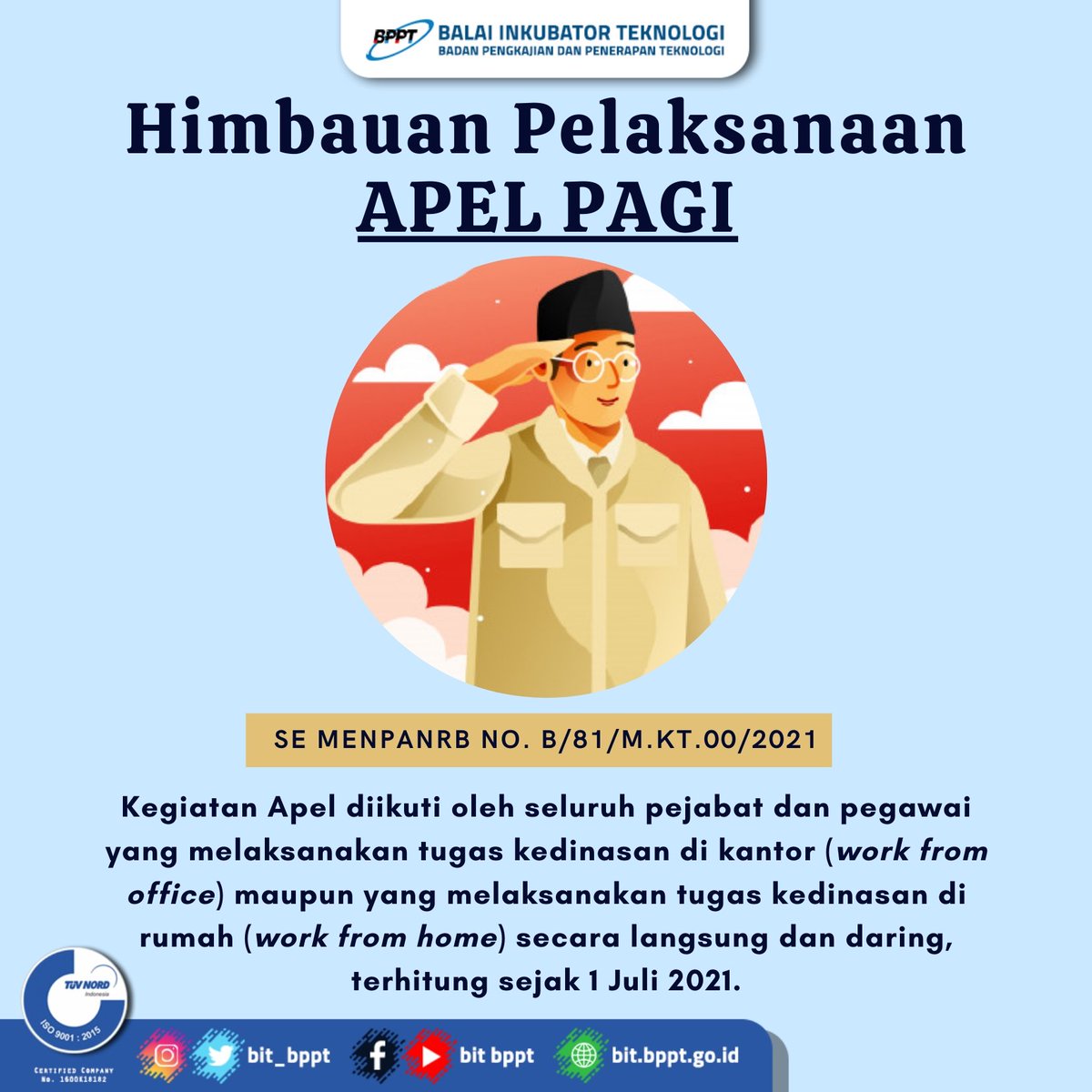 bit_bppt's tweet image. Apel Pagi
Puspiptek, 5 Juli 2021

Sesuai Surat Edaran Menpan RB No. B/81/M.KT.00/2021, Seluruh pegawai BPPT melaksanakan kegiatan Apel Pagi yang dilakukan pada kediaman dan tempat masing&quot;. 

#BPPT #bit_bppt #apelpagi #ASN