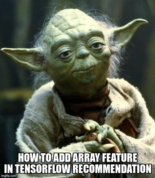 overflow_meme's tweet image. How to add array feature in tensorflow recommendation stackoverflow.com/questions/6807… #tensorflow #recommendationengine #tensorflow20 #python #neuralnetwork