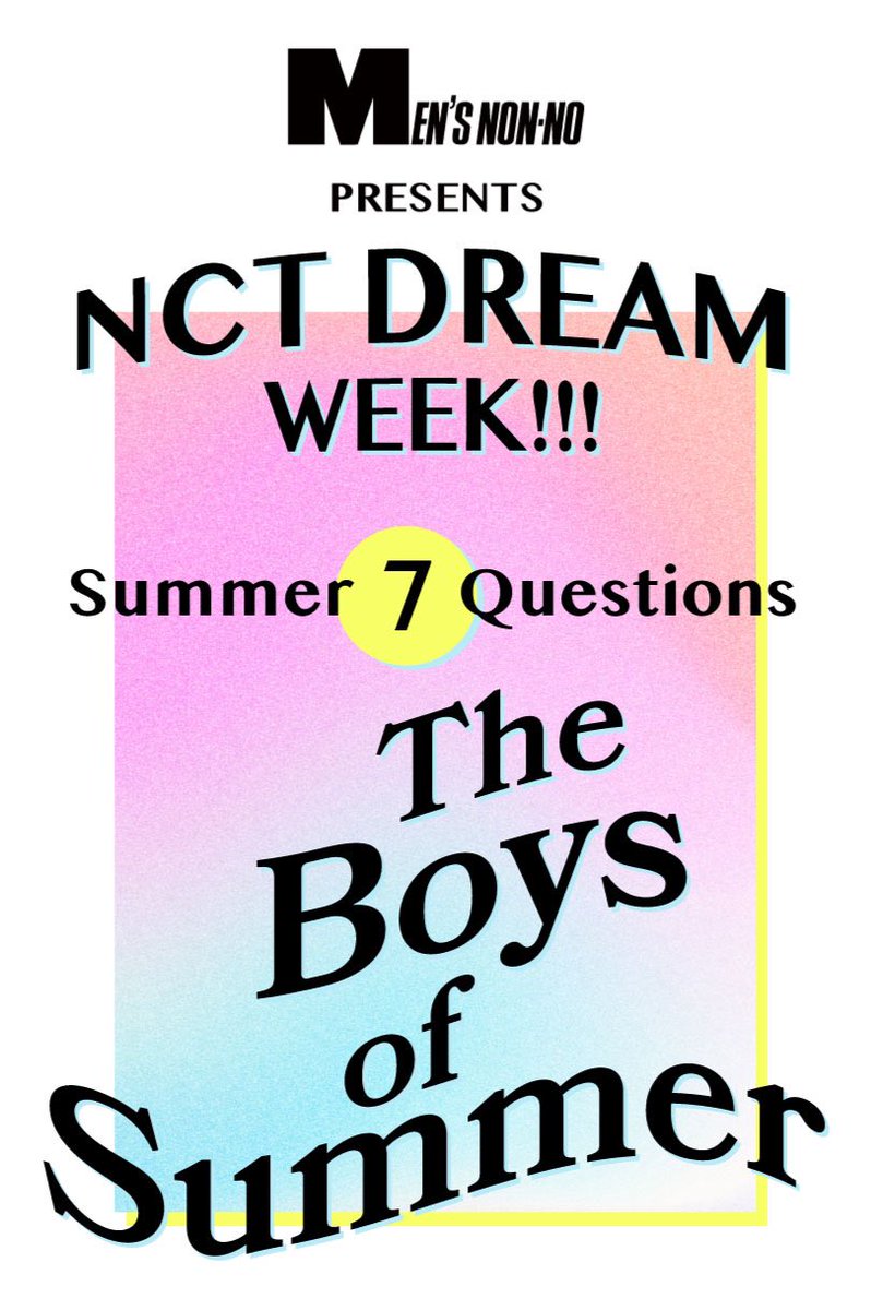 Celebrating the release of 'Hello Future', NCT DREAM 7-day web series “The Boys of Summer”kicks off at 7/12! Don’t miss out on the unique answers as well as the mini-diaries, written by every member, and also 7 questions theme of “summer”. 
#NCTDREAM #HelloFuture @NCT_OFFICIAL_JP
