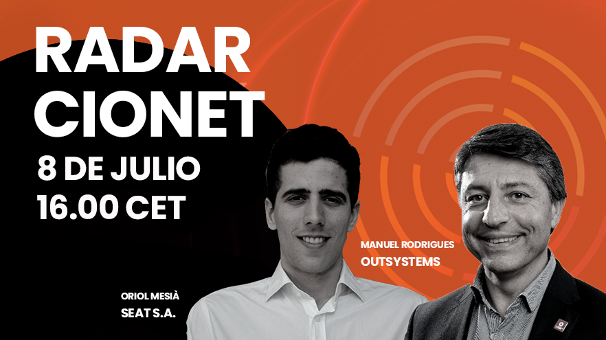 ¡Este jueves 8 de Julio celebraremos de nuevo el Radar CIONET!
Junto a Oriol Mesià, SEAT, S.A. y Manuel Rodrigues, OutSystems charlaremos sobre cómo modernizar el core empresarial y ofrecer nuevas oportunidades de negocio en el paradigma tecnológico que plantea este 2021.