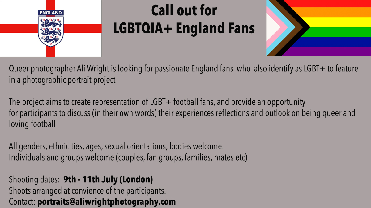 PLEASE RETWEET
 
Call out for #LGBT+ #EnglandFans for a photo project
 
#itscominghome #Englandfootball #threelions #EURO2020 #Pride #proudertogether #rainbowlaces #PrideMonth #ENGDEN #LGBTQIA #ENG #ComeOnEngland #lgbtpride #queer #TransFootyAlly #FvT2021 #FvH #FansForDiversity