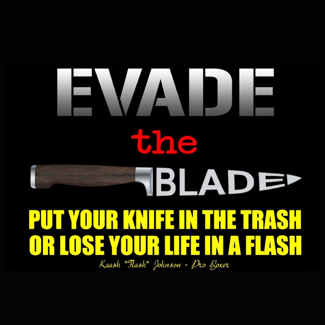 Time To Make A Change &amp; Make Sure What Happened To Me Happened For A Reason 🙏🏻

‘EVADE FHE BLADE’ 

Everyone Please Get Behind The Campaign &amp; LETS MAKE A DIFFERENCE 🔪🙌🏻
RETWEET &amp; REPOST 🔪❌⚡️