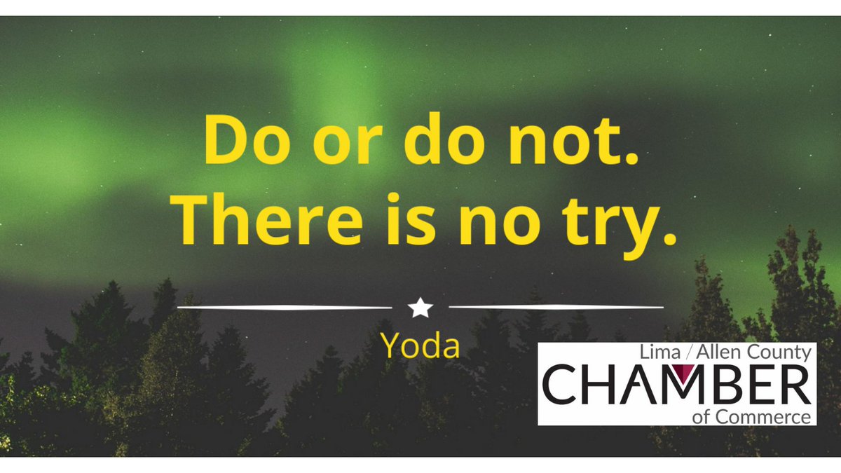 TheLimaChamber's tweet image. Yoda said it best!  "Do or do not.  There is no try."  #YodaQuotes #NoTry