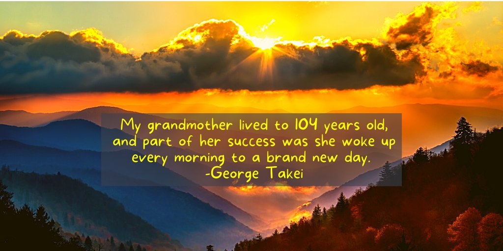 Happy Monday! “My grandmother lived to 104 years old, and part of her success was that she woke up every morning to a brand new day.” -George Takei#optimisticquotes #positivityquotes #thoughtfulquotes #thoughtsinlife #itsanewday #sunriselover #thoughtoftheday #mindfulmonday