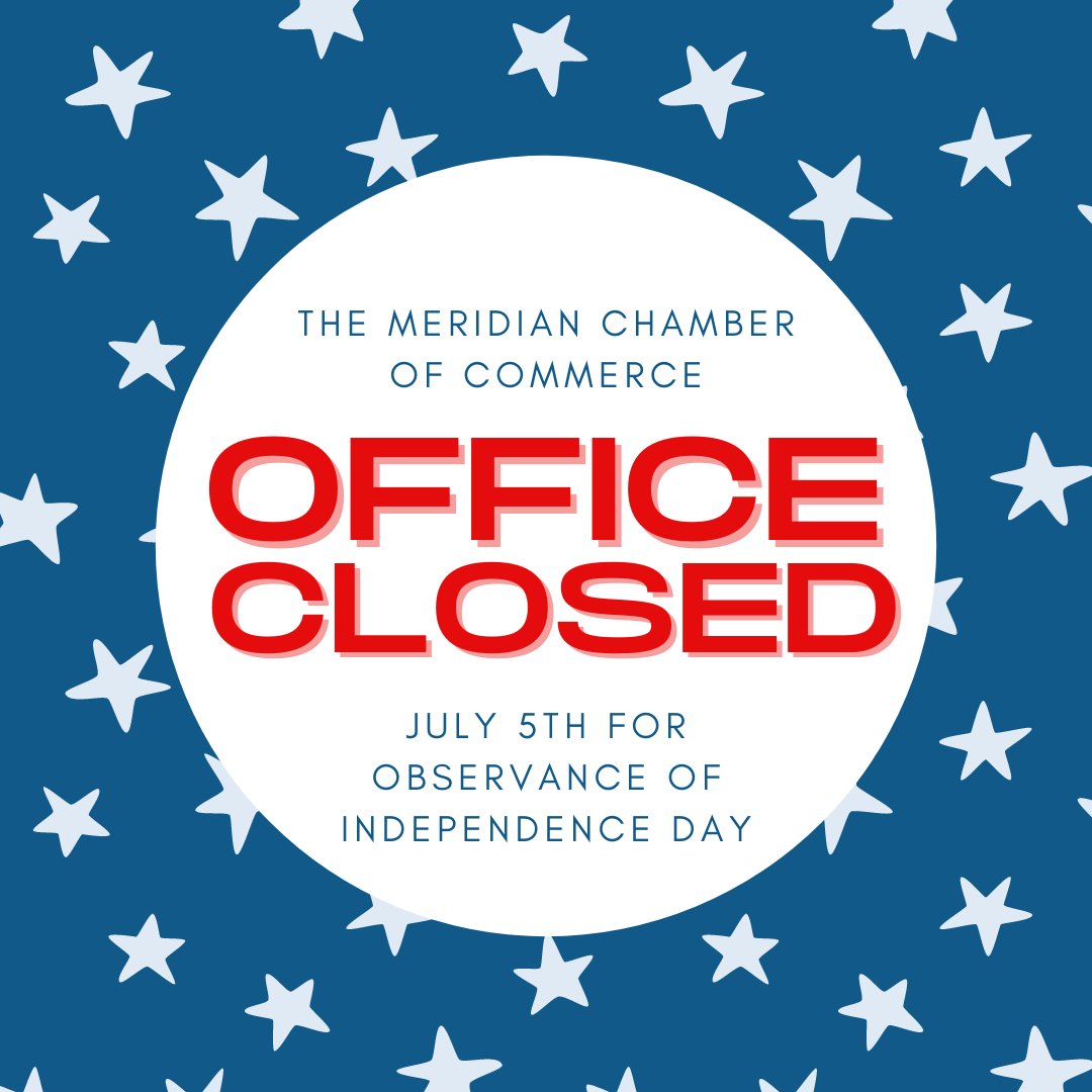 The Meridian Chamber of Commerce will be closed July 5th in observance of Independence Day. 🇺🇸🎇

We hope you all had an amazing weekend of celebration.